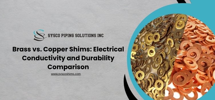 Brass vs. Copper Shims: Electrical Conductivity and Durability Comparison